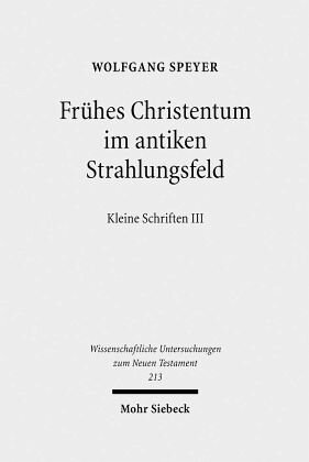 Frühes Christentum im antiken Strahlungsfeld: Kleine Schriften III