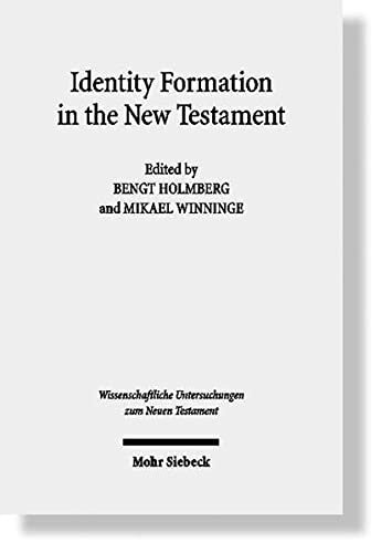 Identity Formation in the New Testament (Wissenschaftliche Untersuchungen Zum Neuen Testament,)