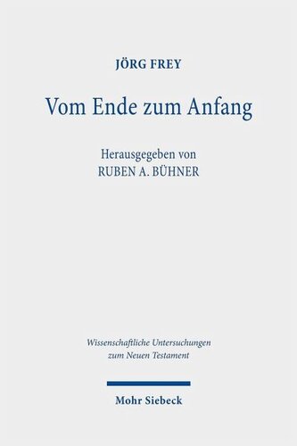 Vom Ende zum Anfang: Studien zum Johannesevangelium. Kleine Schriften IV