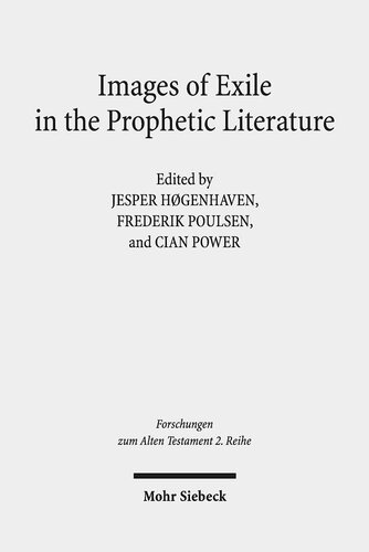 Images of Exile in the Prophetic Literature: Copenhagen Conference Proceedings 7-10 May 2017 (Forschungen Zum Alten Testament 2.Reihe)