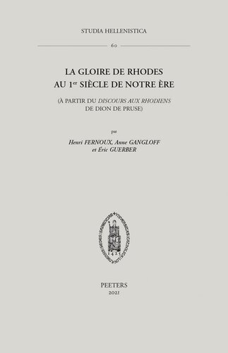 La gloire de rhodes au 1er siecle de notre ere: A Partir Du Discours Aux Rhodiens De Dion De Pruse (Studia Hellenistica, 60) (French Edition)