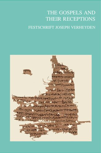 The Gospels and Their Receptions: Festschrift Joseph Verheyden (Bibliotheca Ephemeridum Theologicarum Lovaniensium, 330)