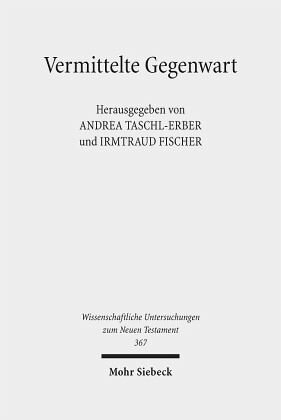 Vermittelte Gegenwart: Konzeptionen der Gottespräsenz von der Zeit des Zweiten Tempels bis Anfang des 2. Jahrhunderts n. Chr.