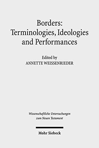 Borders: Terminologies, Ideologies, and Performances (Wissenschaftliche Untersuchungen Zum Neuen Testament)