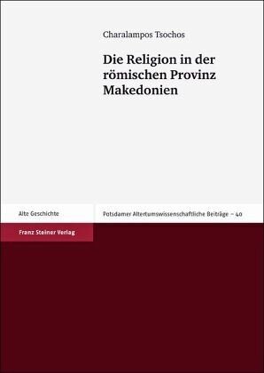 Die Religion in der römischen Provinz Makedonien: Habilitationsschrift