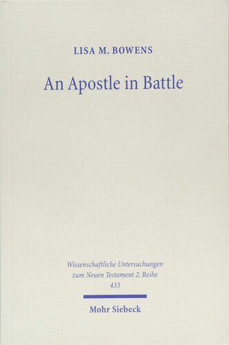 An Apostle in Battle: Paul and Spiritual Warfare in 2 Corinthians 12:1-10 (Wissenschaftliche Untersuchungen Zum Neuen Testament 2.Reihe)