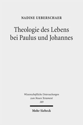 Theologie des Lebens bei Paulus und Johannes: Ein theologisch-konzeptioneller Vergleich des Zusammenhangs von Glaube und Leben auf dem Hintergrund ihrer Glaubenssummarien. Dissertationsschrift