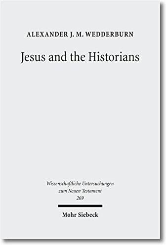 Jesus and the Historians (Wissenschaftliche Untersuchungen Zum Neuen Testament)