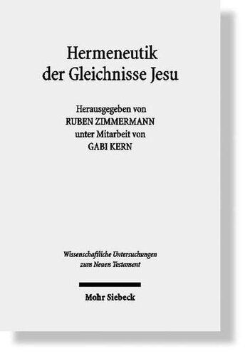 Hermeneutik der Gleichnisse Jesu: Methodische Neuansatze Zum Verstehen Urchristlicher Parabeltexte