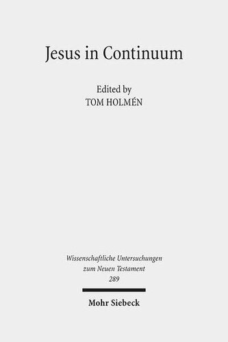 Jesus in Continuum (Wissenschaftliche Untersuchungen Zum Neun Testament) (Wissenschaftliche Untersuchungen Zum Neuen Testament)