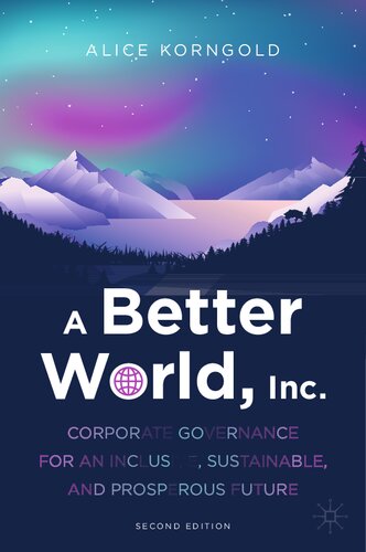 A Better World, Inc.: Corporate Governance for an Inclusive, Sustainable, and Prosperous Future