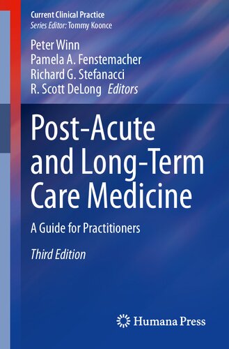 Post-Acute and Long-Term Care Medicine: A Guide for Practitioners (Current Clinical Practice)