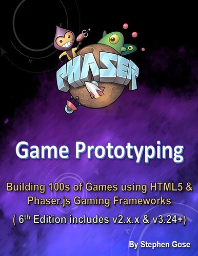 Phaser Game Prototyping Building 100s of games using HTML5 & Phaser.js Gaming Frameworks