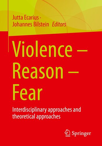 Violence – Reason – Fear: Interdisciplinary approaches and theoretical approaches