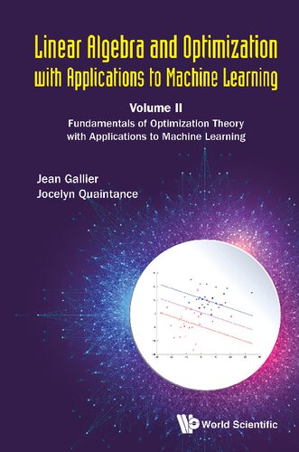 Linear Algebra And Optimization With Applications To Machine Learning - Volume II: Fundamentals of Optimization Theory with Applications to Machine Learning