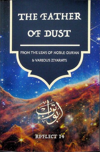 The Father of Dust - From the lens of Noble Quran & Various Ziyarats