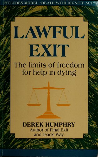 Lawful Exit: The Limits of Freedom for Help in Dying