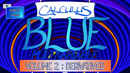 Calculus BLUE Multivariable Calculus Vol II Derivatives