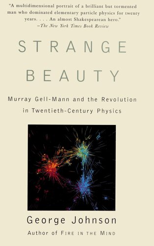 Strange Beauty: Murray Gell-Mann and the Revolution in Twentieth-Century Physics