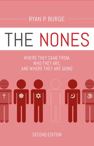 The Nones: Where They Came From, Who They Are, and Where They Are Going