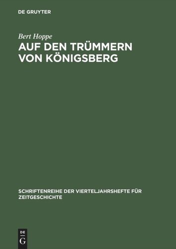 Auf den Trümmern von Königsberg: Kaliningrad 1946-1970