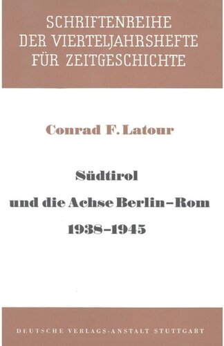 Südtirol und die Achse Berlin - Rom 1938-1945