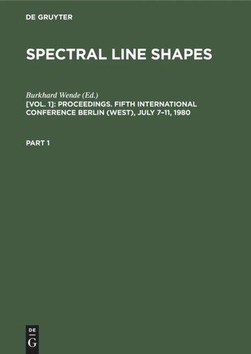 Spectral Line Shapes: [Vol. 1] Proceedings. Fifth International Conference Berlin (West), July 7–11, 1980