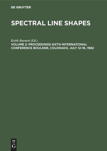 Spectral Line Shapes: Vol. 2 Proceedings Sixth International Conference Boulder, Colorado, July 12–16, 1982