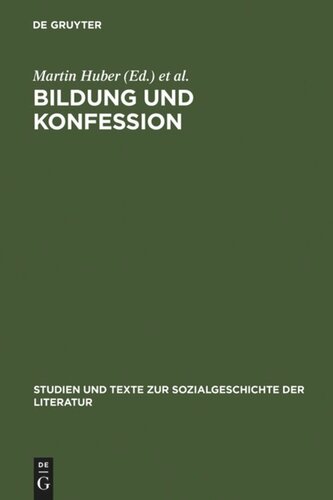 Bildung und Konfession: Politik, Religion und literarische Identitätsbildung 1850-1918