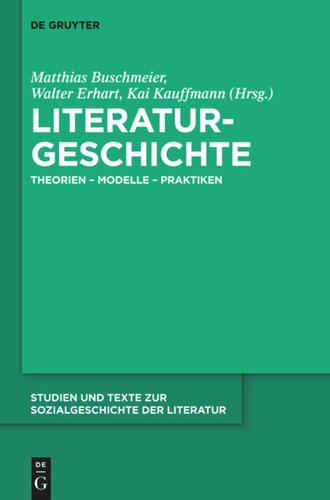 Literaturgeschichte: Theorien - Modelle - Praktiken