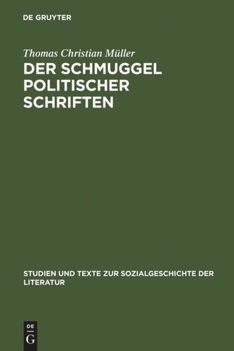 Der Schmuggel politischer Schriften: Bedingungen exilliterarischer Öffentlichkeit in der Schweiz und im Deutschen Bund (1830-1848)