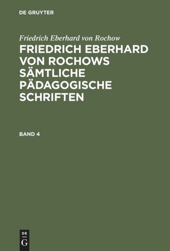 Friedrich Eberhard von Rochows sämtliche pädagogische Schriften: Band 4