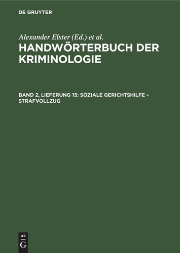 Handwörterbuch der Kriminologie: Band 2, Lieferung 15 Soziale Gerichtshilfe – Strafvollzug