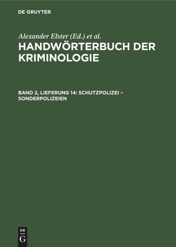 Handwörterbuch der Kriminologie: Band 2, Lieferung 14 Schutzpolizei – Sonderpolizeien