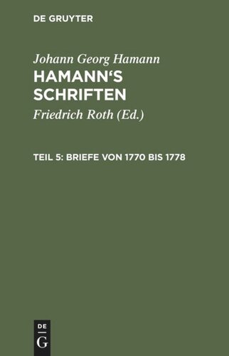 Hamann’s Schriften: Teil 5 Briefe von 1770 bis 1778