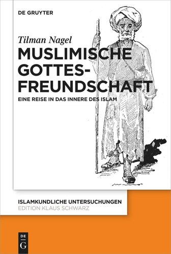 Muslimische Gottesfreundschaft: Eine Reise in das Innere des Islams