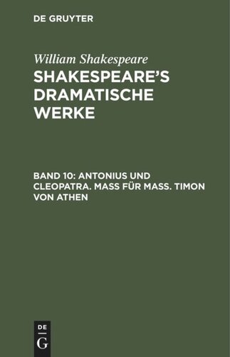 Shakespeare’s dramatische Werke: Band 10 Antonius und Cleopatra. Maß für Maß. Timon von Athen