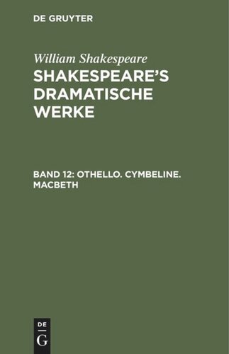 Shakespeare’s dramatische Werke: Band 12 Othello. Cymbeline. Macbeth