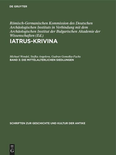 Iatrus-Krivina: Band 3 Die mittelalterlichen Siedlungen