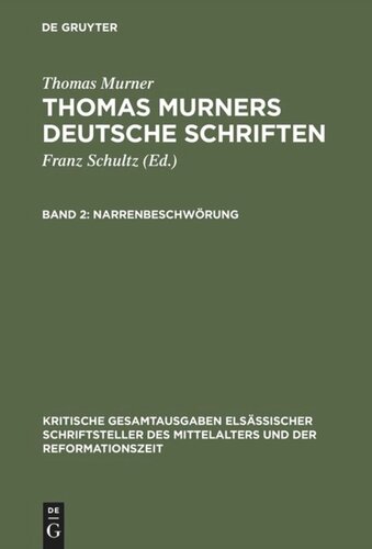 Thomas Murners deutsche Schriften. Band 2 Narrenbeschwörung: Mit einem Briefe Murners in Handschriftendruck