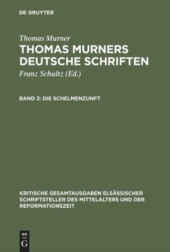 Thomas Murners deutsche Schriften: Band 3 Die Schelmenzunft