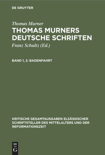 Thomas Murners deutsche Schriften: Band 1, 2 Badenfahrt