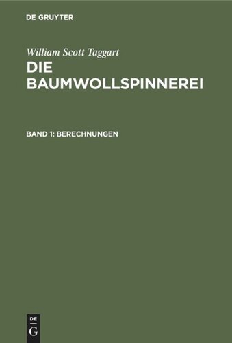 Die Baumwollspinnerei: Band 1 Berechnungen