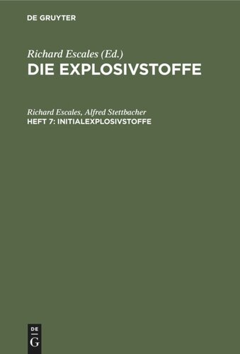 Die Explosivstoffe: Heft 7 Initialexplosivstoffe