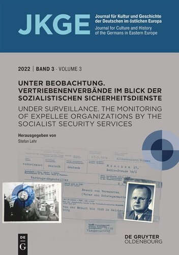 Unter Beobachtung | Under Surveillance: Vertriebenenverbände im Blick der sozialistischen Sicherheitsdienste | The Monitoring of Expellee Organizations by the Socialist Security Services