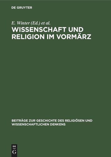 Wissenschaft und Religion im Vormärz: Der Briefwechsel Bernard Bolzanos mit Michael Josef Fesl 1822–1848