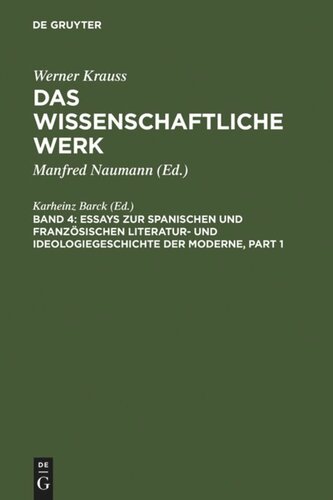 Das wissenschaftliche Werk: Band 4 Essays zur spanischen und französischen Literatur- und Ideologiegeschichte der Moderne