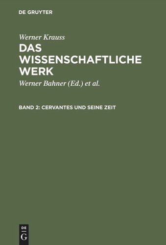 Das wissenschaftliche Werk: Band 2 Cervantes und seine Zeit