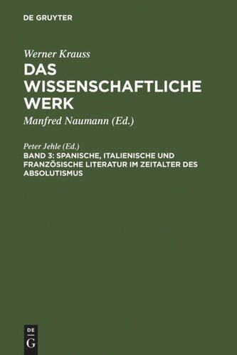 Das wissenschaftliche Werk: Band 3 Spanische, italienische und französische Literatur im Zeitalter des Absolutismus