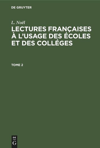 Lectures françaises à l’usage des écoles et des colléges: Tome 2